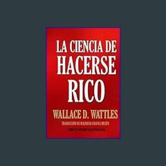 [PDF READ ONLINE] 📖 La Ciencia de Hacerse Rico (Timeless Wisdom Collection) (Spanish Edition) Read