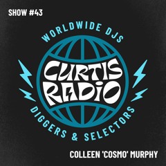 CURTIS RADIO - COLLEEN 'COSMO' MURPHY SHOW #43
