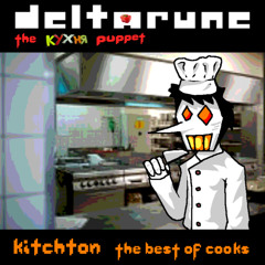 Kitchton - the best of cooks [Deltarune the cooked puppet]