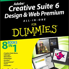 Get PDF 📂 Adobe Creative Suite 6 Design and Web Premium All-in-One For Dummies by  J