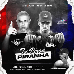MC GR E MC JB - TU VIROU PIRANHA (DJ MARROKOS)