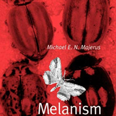 [ACCESS] EPUB 📔 Melanism: Evolution in Action by  Michael E. N. Majerus [EPUB KINDLE