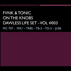 JAMMED - DAWLESS LIFE SET - FUNK & TONIC - ON THE KNOBS - #003