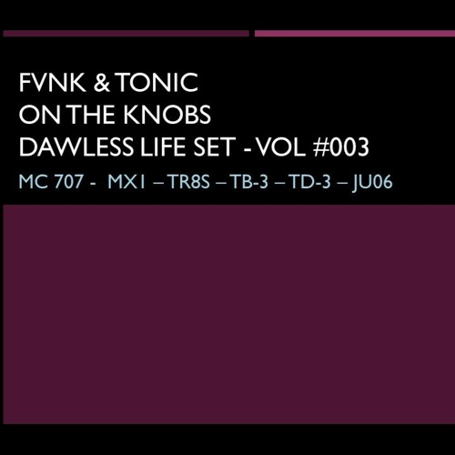 JAMMED - DAWLESS LIFE SET - FUNK & TONIC - ON THE KNOBS - #003