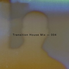 Transition House Mix — 004 (November 2025)