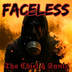 FACELESS - (𝕿𝖍𝖆 𝕮𝖍𝖎𝖊𝖋 & 𝕾𝖞𝖓𝖙𝖟)
