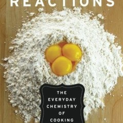 READ✔️DOWNLOAD❤️ Culinary Reactions The Everyday Chemistry of Cooking