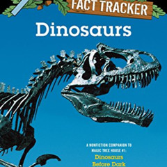 [Download] PDF 📝 Dinosaurs: A Nonfiction Companion to Magic Tree House #1: Dinosaurs