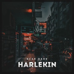 Harlekin - Near Dark (Original Mix)
