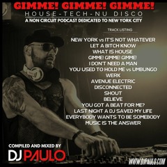 DJ PAULO-GIMME! GIMME! GIMME! (NYC) House-Tech-Nu Disco April 2022