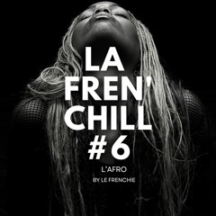 La Fren'Chill #6 - L'AFRO - Le Frenchie