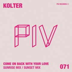 PREMIERE: Kolter - Come On Back With Your Love (Sunset Mix)
