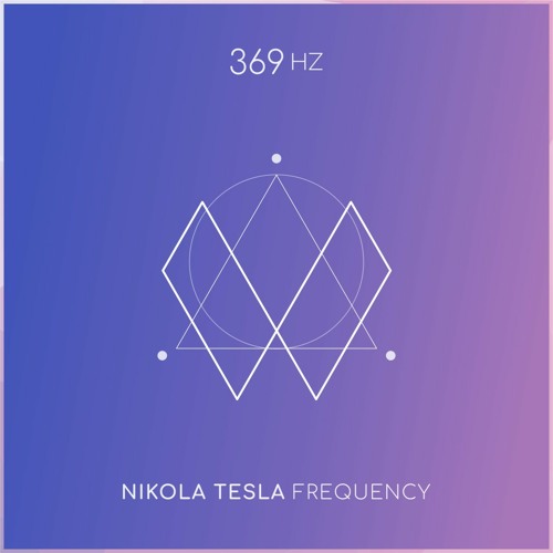 Stream 369 Hz Tesla Frequency by Music from the Firmament Listen