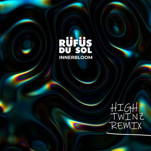 Rüfüs Du Sol – Innerbloom (High Twinz Remix)