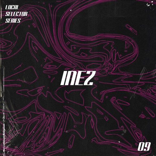 Local Selector Series 09 - INEZ