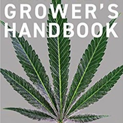 READ/DOWNLOAD%& Cannabis Grower's Handbook: The Complete Guide to Marijuana and Hemp Cultivation FUL