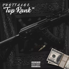Shotta4oe “Top Rank”