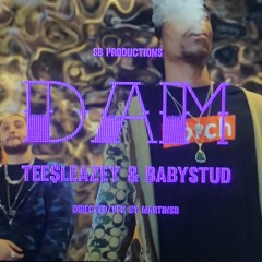 Dam - Tee$leazey x Babystud x $implex