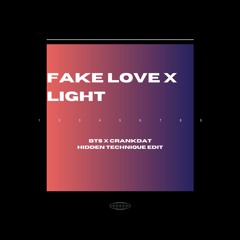 Fake Love x Light - BTS, Crankdat (Hidden Technique Edit) (FREE DOWNLOAD)