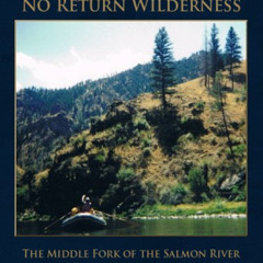 [Read] PDF 🖌️ Rafting the River of No Return Wilderness - The Middle Fork of the Sal