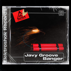 Javy Groove - Banger