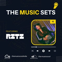 The Music Sets 02 - Feat. Ritz