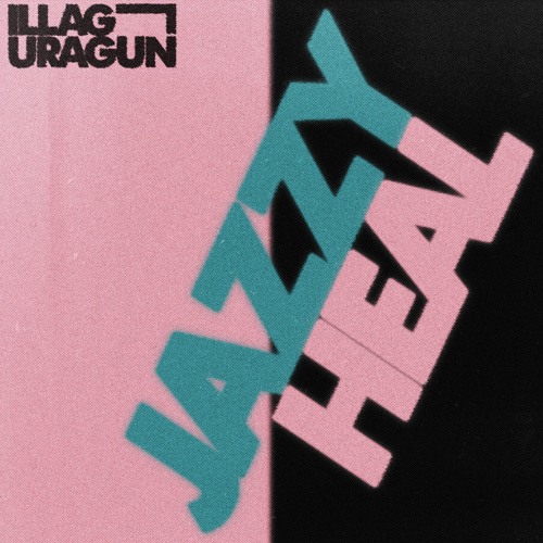 ILLAG Feat. Dj Uragun - Jazzy Heal