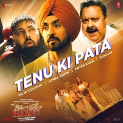 Tenu Ki Pata (The Ba****ds of Bollywood) Diljit Dosanjh