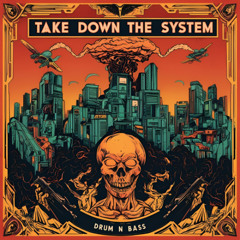 Take Down the System