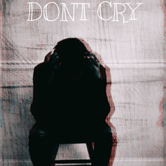 DONT CRY! (prod. POSTMAN)