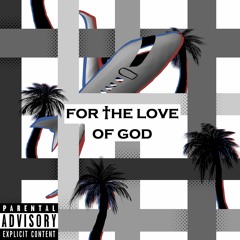 For The Love Of God