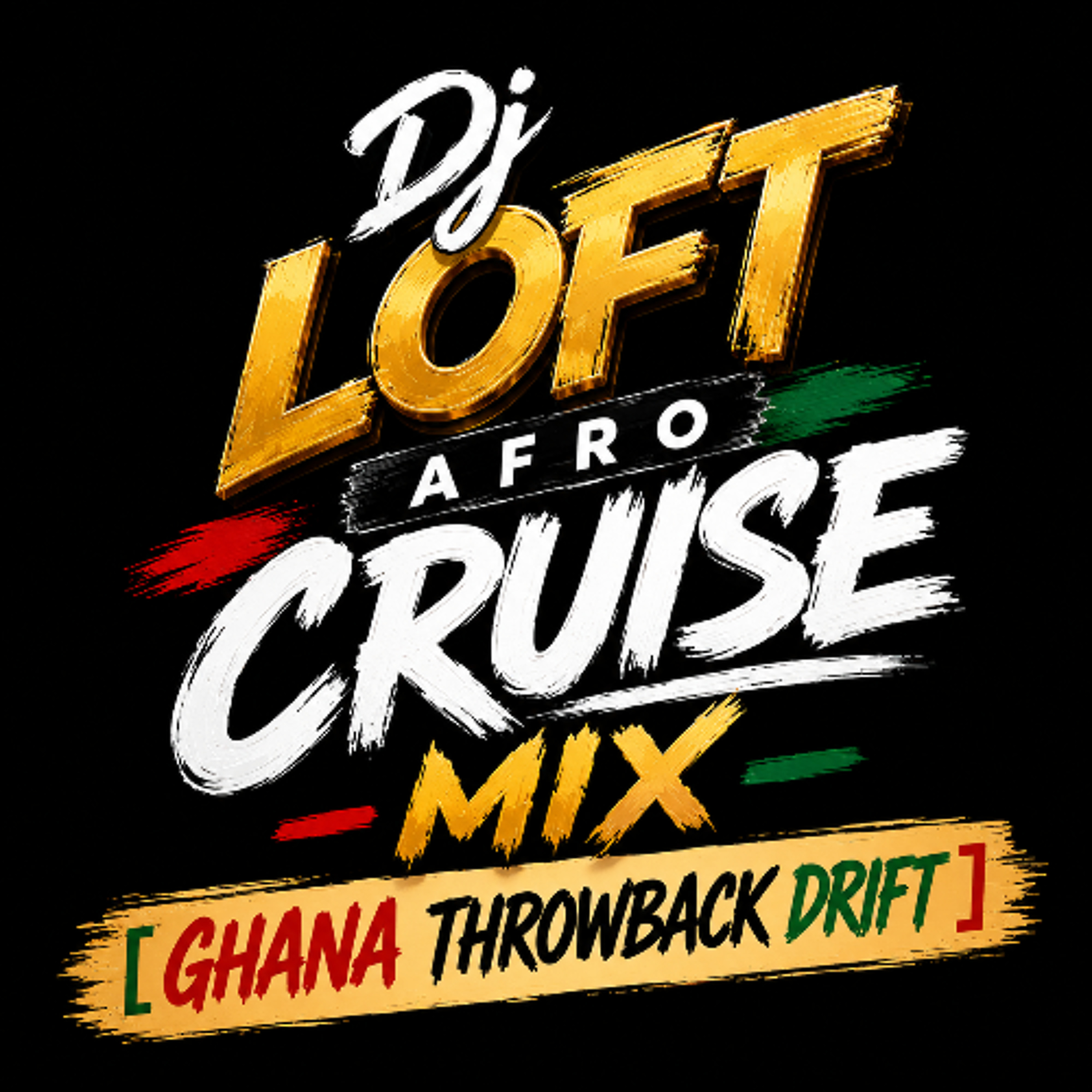 DJ Loft Afro Cruise Mix [Ghana Throwback Drift] episode artwork
