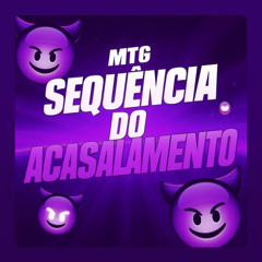 MTG - SEQUENCIA DO ACASALAMENTO