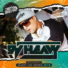Dirty Break @ Guest Mix Series #015 · DJ HEAVY