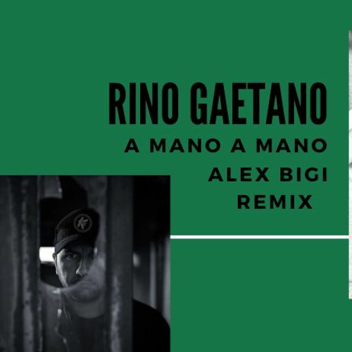 Rino Gaetano  - A Mano A Mano (Alex Bigi Remix)