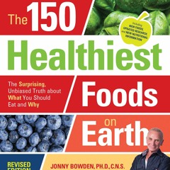 EPUB The 150 Healthiest Foods on Earth, Revised Edition: The Surprising, Unbiase