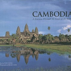 READ [EBOOK EPUB KINDLE PDF] Cambodia: A Journey through the Land of the Khmer by  Kr