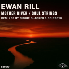 Ewan Rill - Mother River (Original Mix) [Brisbeats Records}