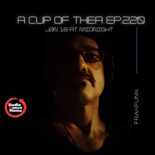 A Cup Of Thea Episode 220 With Frakfunk