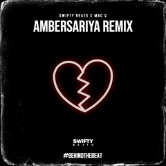 Ambersariya | Remix | Swifty Beats x Mac G x Meshi Eshara