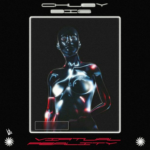 Big x Chvby - Virtual Reality [FREE DL]