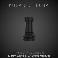 Pacho X Zorden Vs. Sejo Keydura  - Kula Od Techa (Jerry White & DJ Crown MashUp)