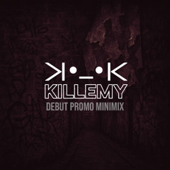 Killemy | Debut Promo Mini Mix