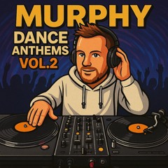 MURPHY - DANCE ANTHEMS VOL.2