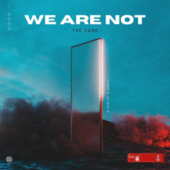 we are not the same