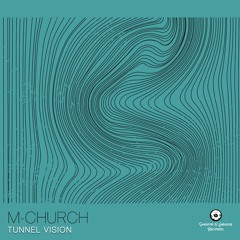 M-Church - Tunnel Vision (Out Now)