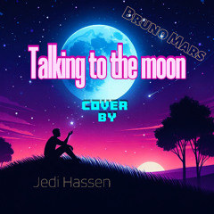 Talking to the Moon (EDM Cover  by Jedi Hassen)