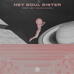 JUNAR, 2Shy & Golden Wizards - Hey, Soul Sister