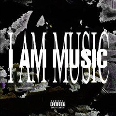 I AM MUSIC