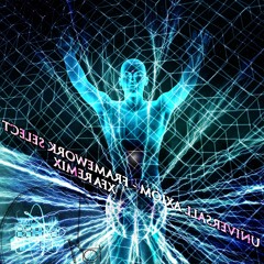 UniversAll Axiom - Framework Select (XFA Remix) (Reverse Version)